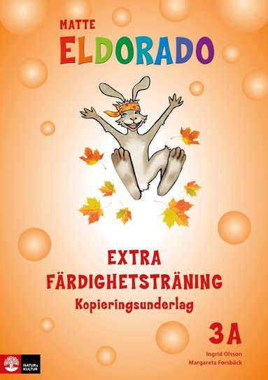 Ingrid Olsson, Margareta Forsbäck - Eldorado matte 3A Extra färdighetsträning kopieringsunderlag, Inbunden