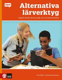 bokomslag Input Alternativa lärverktyg : Digitalt stöd för elevens språk,-läs skrivut