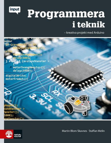 Staffan Melin, Martin Blom Skavnes - Programmera i teknik : kreativa projekt med Arduino, Häftad