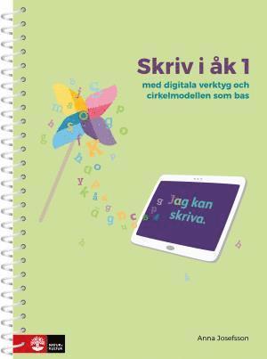 Skriv i åk 1 : med digitala verktyg och cirkelmodellen som bas 1