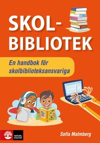 bokomslag Skolbibliotek : En handbok för skolbiblioteksansvariga