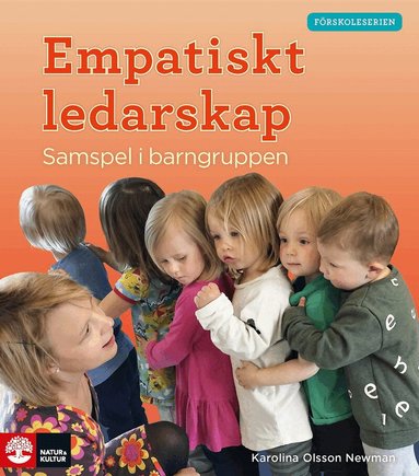 Karolina Olsson Newman - Empatiskt ledarskap : samspel i barngruppen, Häftad