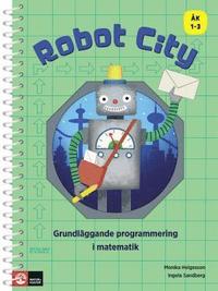 bokomslag Robot City : Grundläggande programmering i matematik ÅK 1-3
