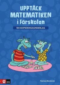 bokomslag Upptäck matematiken i förskolan - 100 kopieringsunderlag