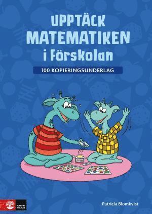 Upptäck matematiken i förskolan - 100 kopieringsunderlag 1