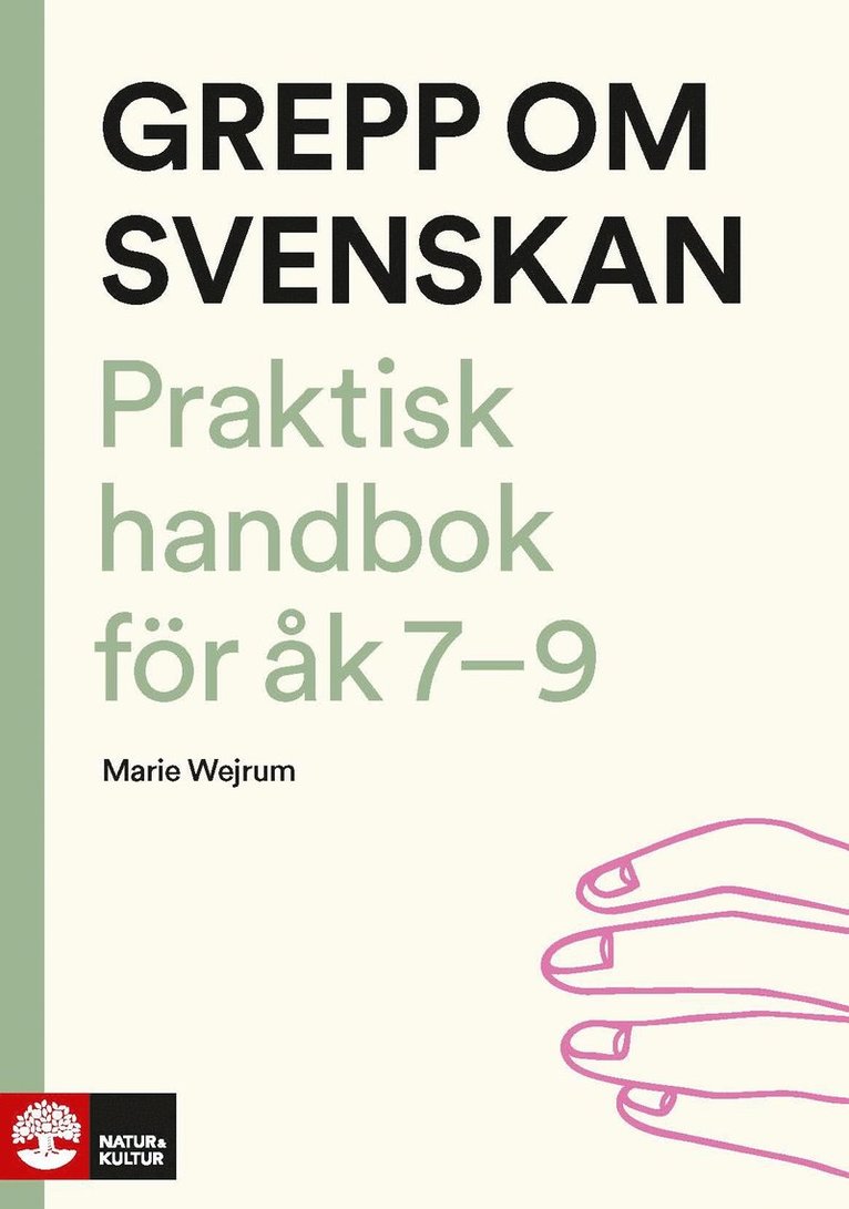 Grepp om svenskan : Praktisk handbok för åk 7-9 1