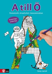 bokomslag A till Ö : finmotorik, kreativitet och koncentration