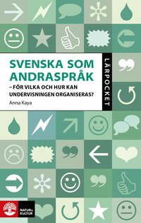 bokomslag Svenska som andraspråk : för vilka och hur kan undervisningen organiseras?