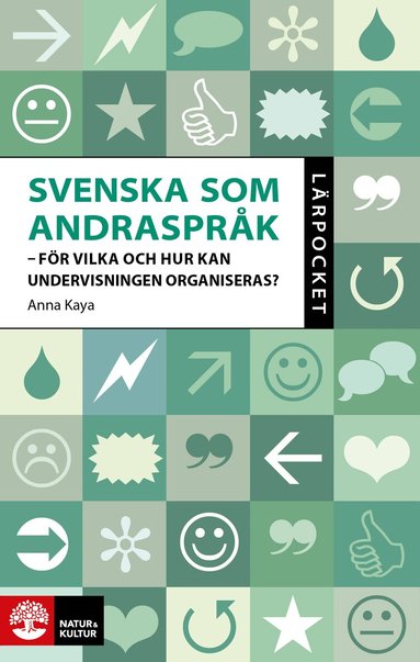 Anna Kaya - Svenska som andraspråk : för vilka och hur kan undervisningen organiseras?, Häftad