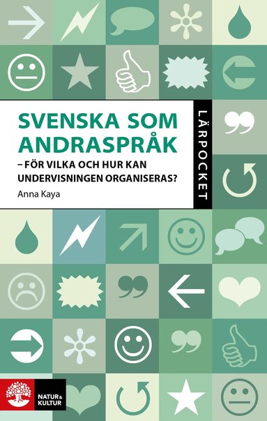 bokomslag Svenska som andraspråk : för vilka och hur kan undervisningen organiseras?