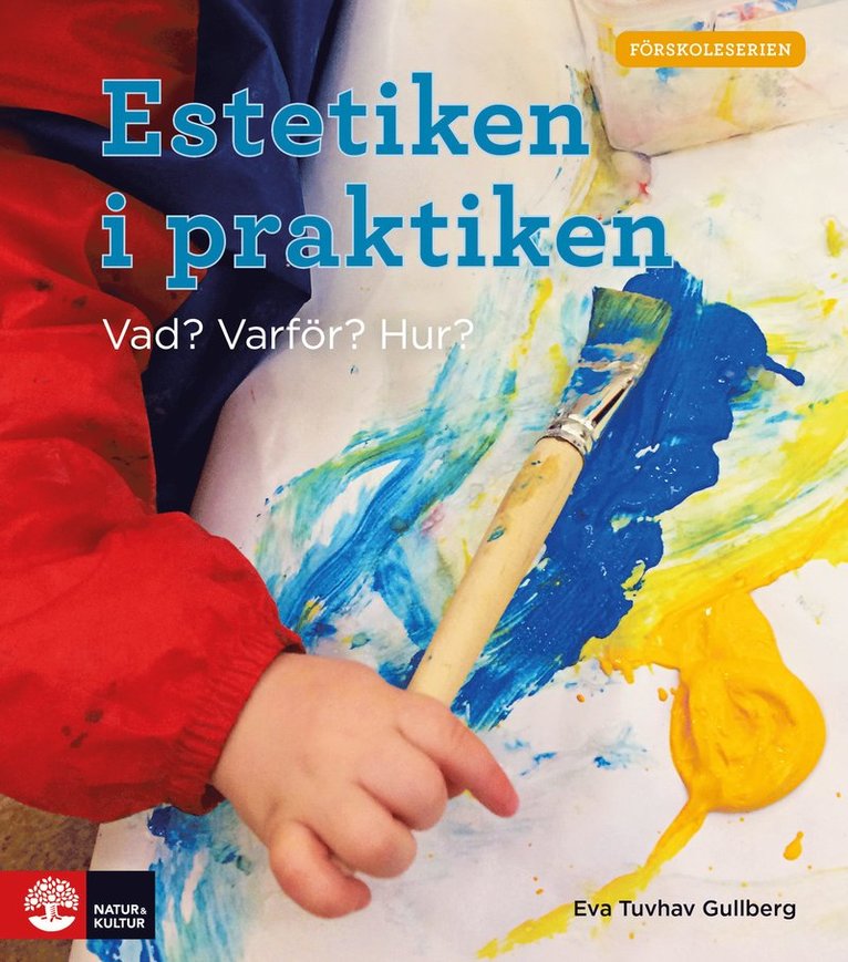 Estetiken i praktiken : vad? varför? hur? 1