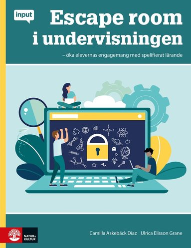 Camilla Askebäck Diaz, Ulrica Elisson Grane - Escape room i undervisningen : öka elevernas engagemang med spelifierat lärande, Häftad