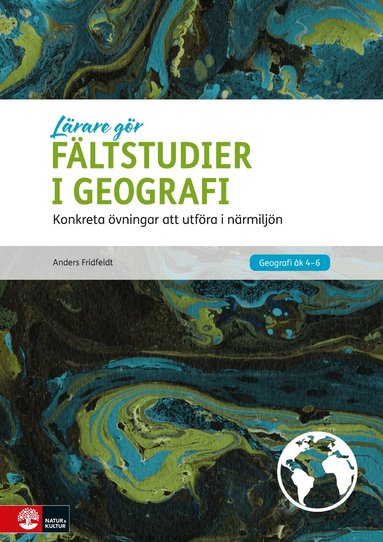 Anders Fridfeldt - Fältstudier i geografi : konkreta övningar att utföra i närmiljön, Häftad