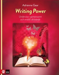 bokomslag Writing Power : Undervisa i gemensamt och enskilt skrivande