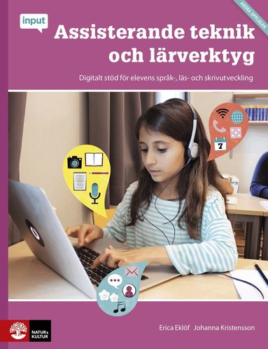 Erica Eklöf, Johanna Kristensson - Assisterande teknik och lärverktyg : digitalt stöd för elevens språk-, läs- och skrivutveckling, Häftad
