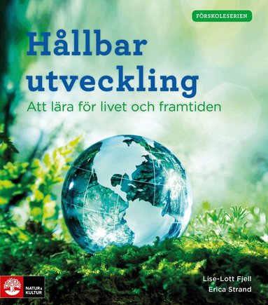 Lise-Lott Fjell, Erica Strand - Hållbar utveckling : att lära för livet och framtiden, Häftad