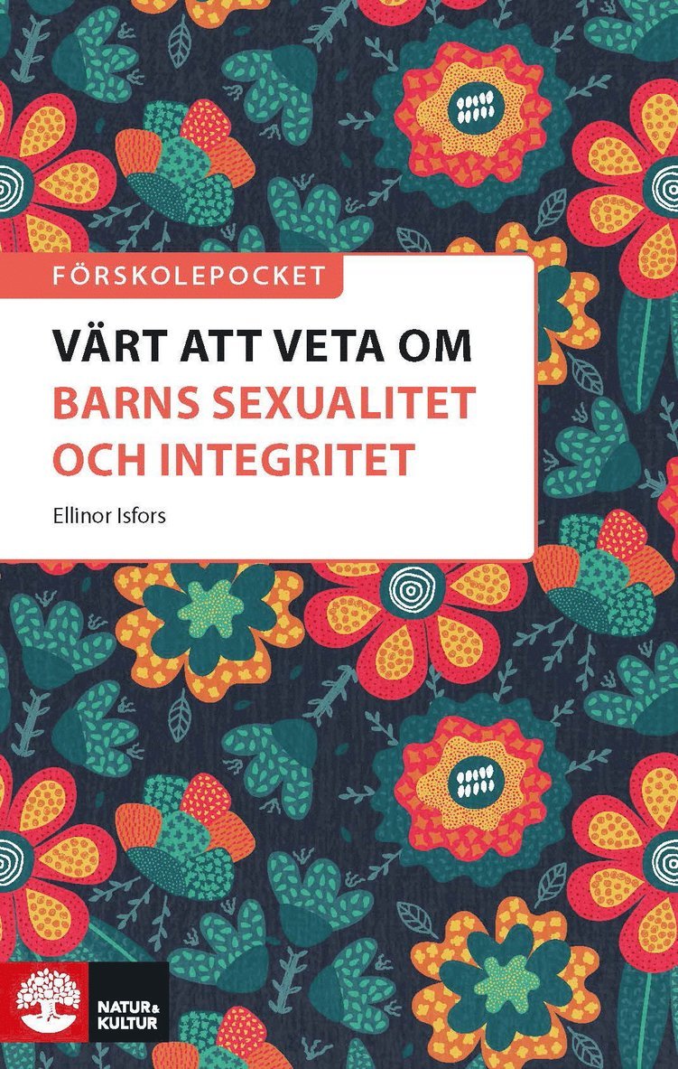 Förskolepocket Värt att veta om barns sexualitet och integritet? 1