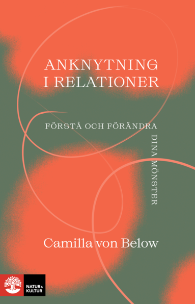 bokomslag Anknytning i relationer : förstå och förändra dina mönster