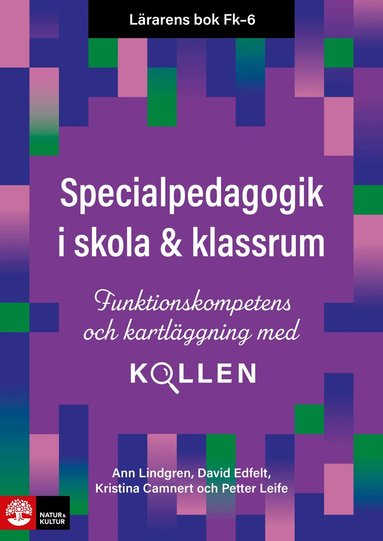 Ann Lindgren, David Edfelt, Kristina Camnert, Petter Leife - Lärarens bok Fk-6 Specialpedagogik i skola och klassrum : funktionskompetens och kartläggning med Kollen, Häftad
