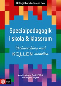 bokomslag Kollegiehandledarens bok. Specialpedagogik i skola  : skolutveckling med Kollen-modellen