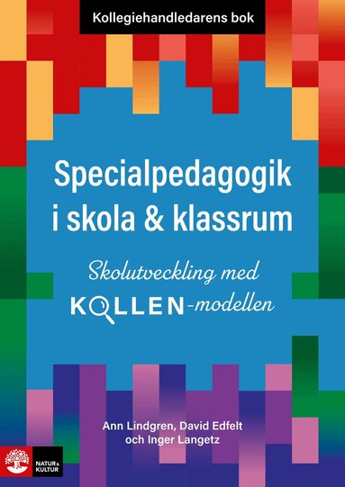 Ann Lindgren, David Edfelt, Inger Langetz - Kollegiehandledarens bok. Specialpedagogik i skola  : skolutveckling med Kollen-modellen, Häftad