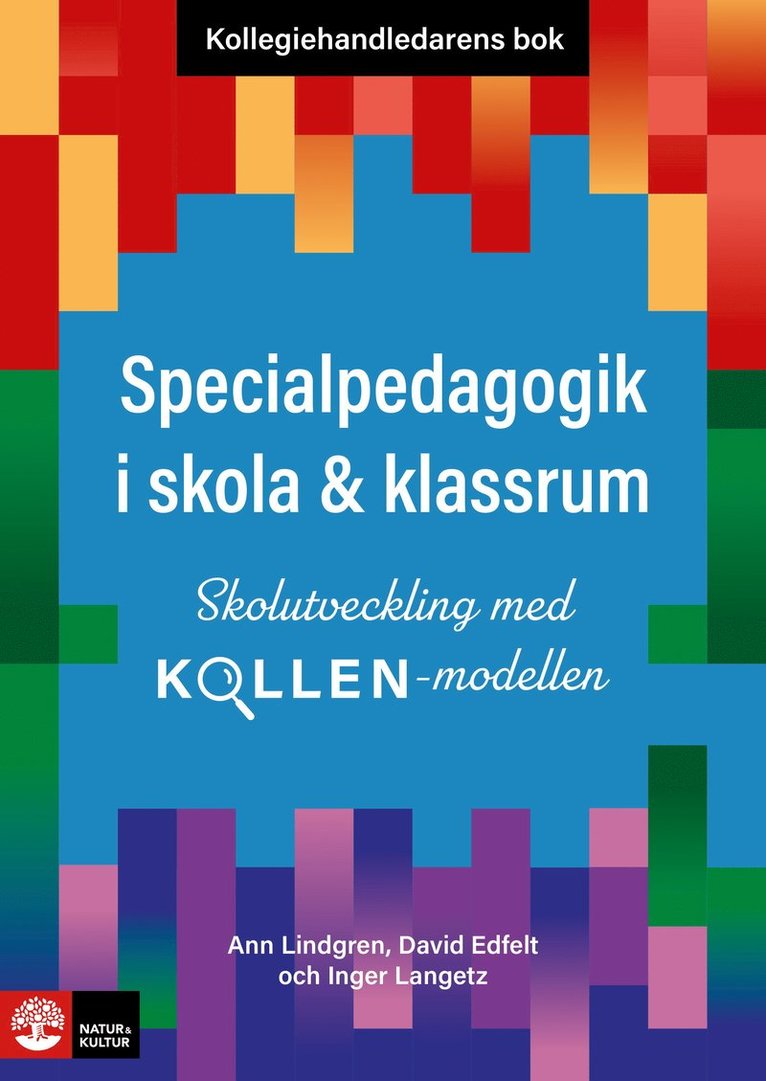 Kollegiehandledarens bok. Specialpedagogik i skola  : skolutveckling med Kollen-modellen 1