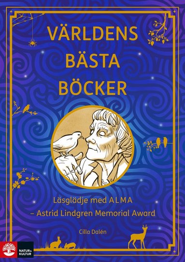 Cilla Dalén - Världens bästa böcker : läsglädje med ALMA  - Astrid Lindgren Memorial Award, Häftad