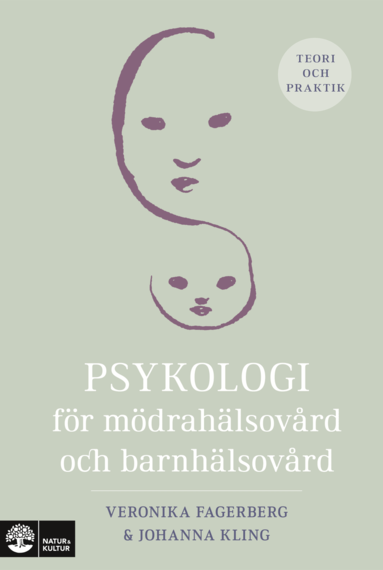 Veronika Fagerberg, Johanna Kling - Psykologi för mödrahälsovård och barnhälsovård : teori och praktik, Inbunden