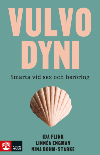 Ida Flink, Linnéa Engman, Nina Bohm-Starke - Vulvodyni : smärta vid sex och beröring, Inbunden