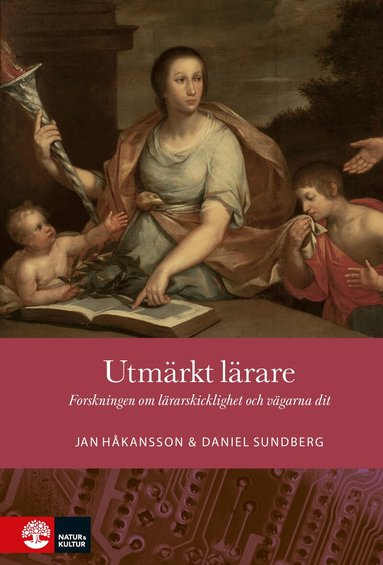 Jan Håkansson, Daniel Sundberg - Utmärkt lärare : forskningen om lärarskicklighet och vägarna dit, Häftad