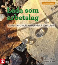 bokomslag Leda som arbetslag : ledarskap och yrkesroller i förskolan