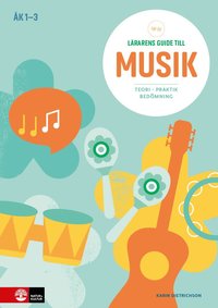 bokomslag Lärarens guide till Musik åk 1-3, 2:a upplagan