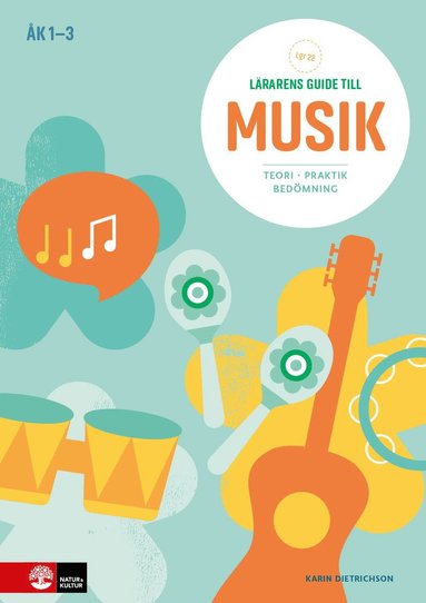 bokomslag Lärarens guide till Musik åk 1-3, andra upplagan : Teori Praktik
