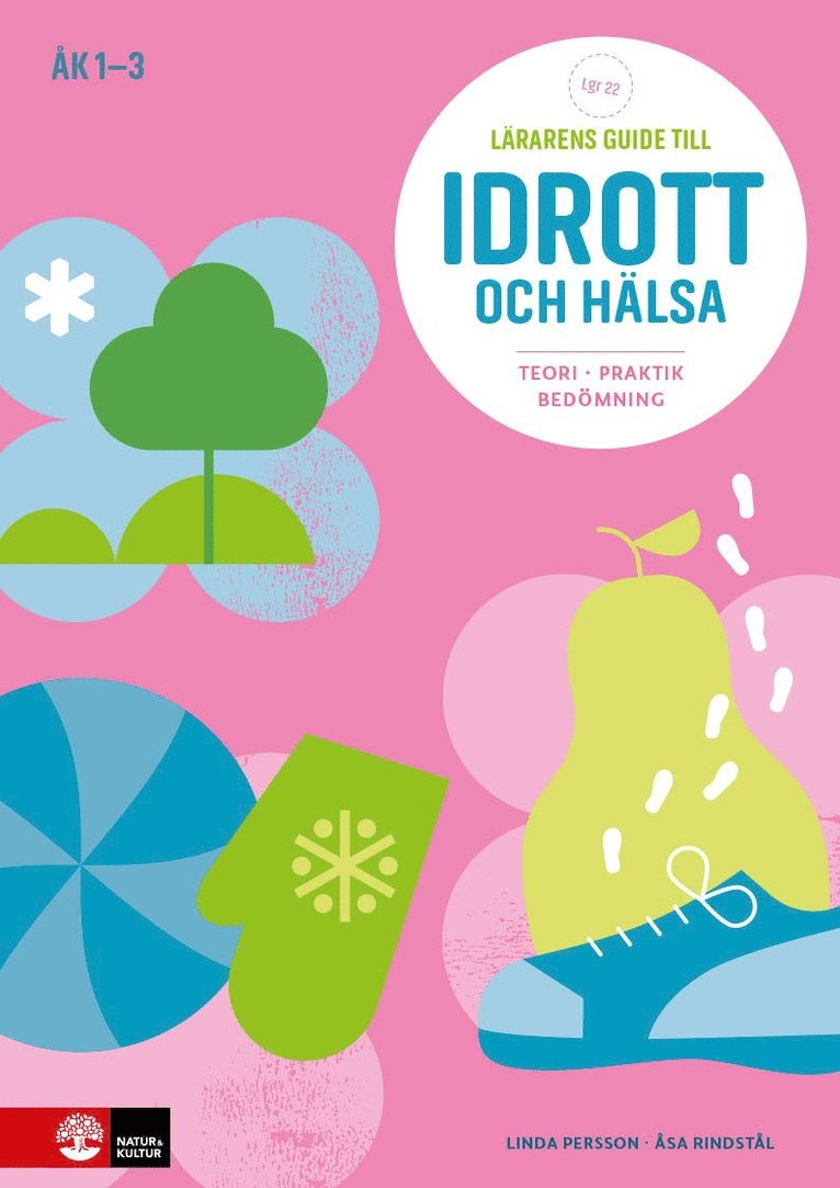 Lärarens guide till Idrott och hälsa åk 1-3, andra upplagan : Teori Praktik 1