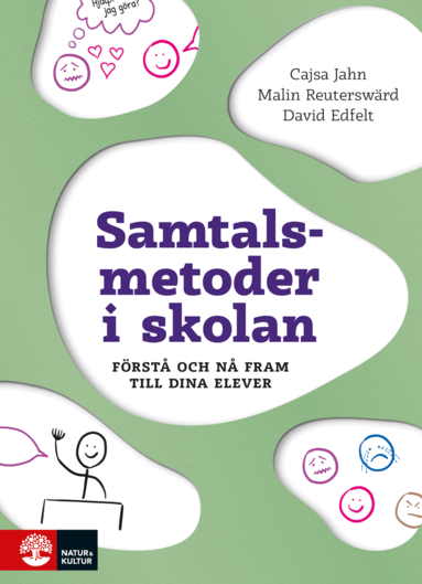 Cajsa Jahn, Malin Reuterswärd, David Edfelt - Samtalsmetoder i skolan : förstå och nå fram till dina elever, Häftad