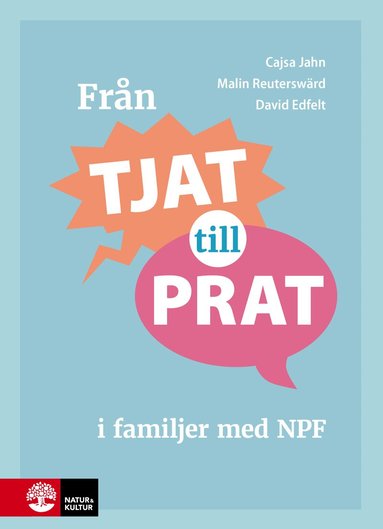 David Edfelt, Cajsa Jahn, Malin Reuterswärd - Från tjat till prat i familjer med NPF, Inbunden