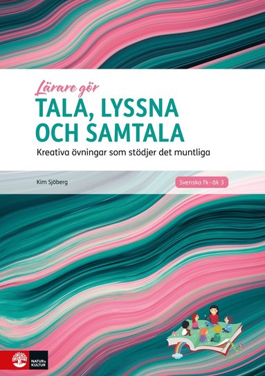 bokomslag Tala, lyssna och samtala : kreativa övningar som stödjer det muntliga