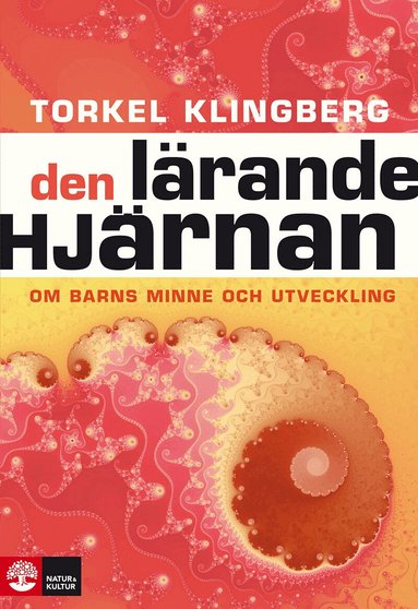 Torkel Klingberg - Den lärande hjärnan : om barns minne och utveckling, Häftad
