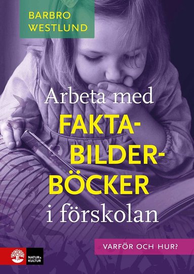 Barbro Westlund - Arbeta med faktabilderböcker i förskolan : varför och hur?, Häftad