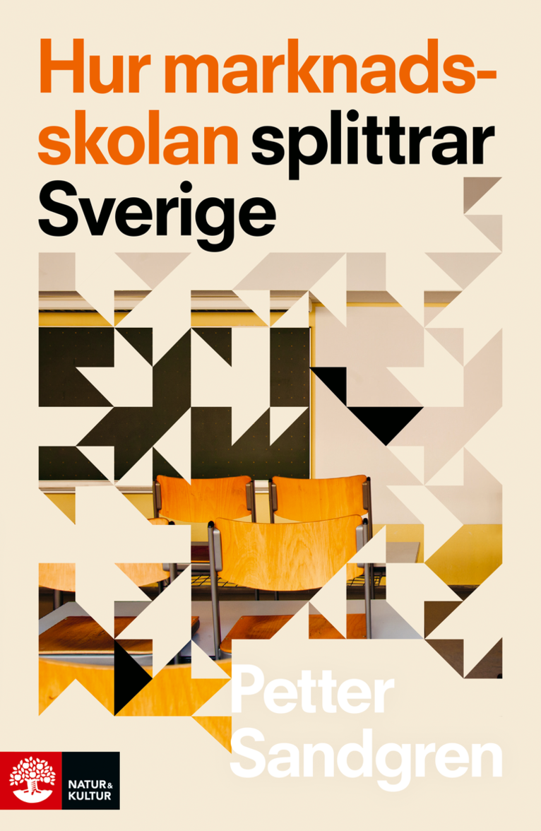 Petter Sandgren - Hur marknadsskolan splittrar Sverige, Inbunden