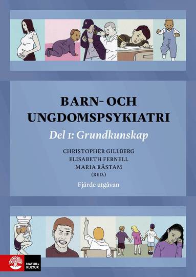 Christopher Gillberg, Elisabeth Fernell, Maria Råstam - Barn- och ungdomspsykiatri. Del 1, Grundkunskap, Inbunden