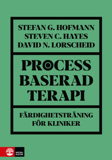 Stefan G. Hofmann, Steven C. Hayes, David N. Lorscheid - Processbaserad terapi : färdighetsträning för kliniker, Inbunden