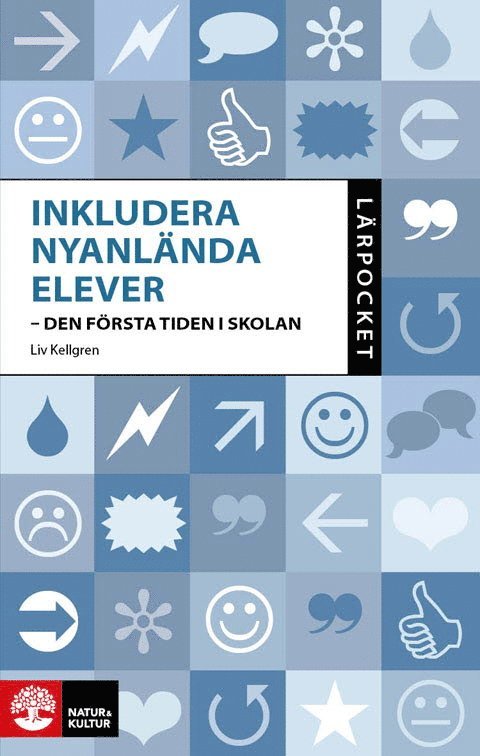 Inkludera nyanlända elever : den första tiden i skolan 1