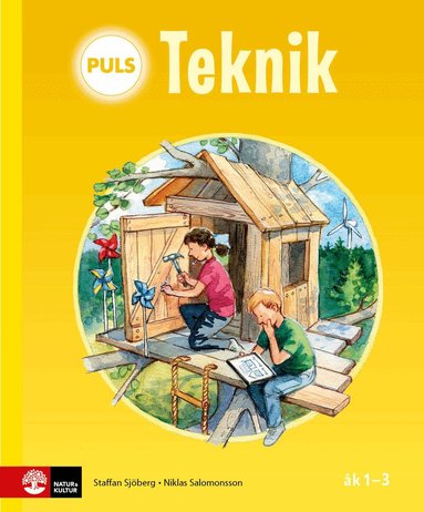 Staffan Sjöberg, Niklas Salomonsson - PULS Teknik 1-3 Grundbok, andra upplagan, Inbunden