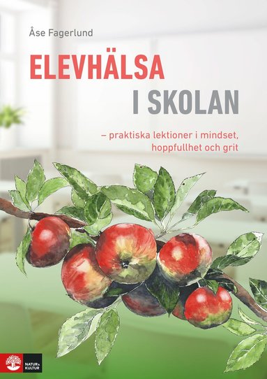 bokomslag Elevhälsa i skolan : praktiska lektioner i mindset, hoppfullhet och grit
