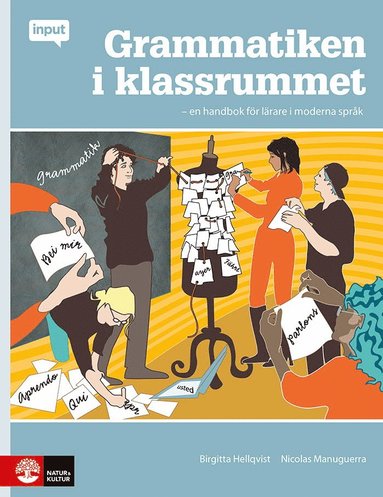 bokomslag Input Grammatiken i klassrummet : En handbok för lärare i moderna språk