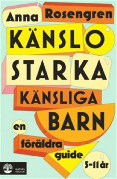 bokomslag Känslostarka känsliga barn : En föräldraguide