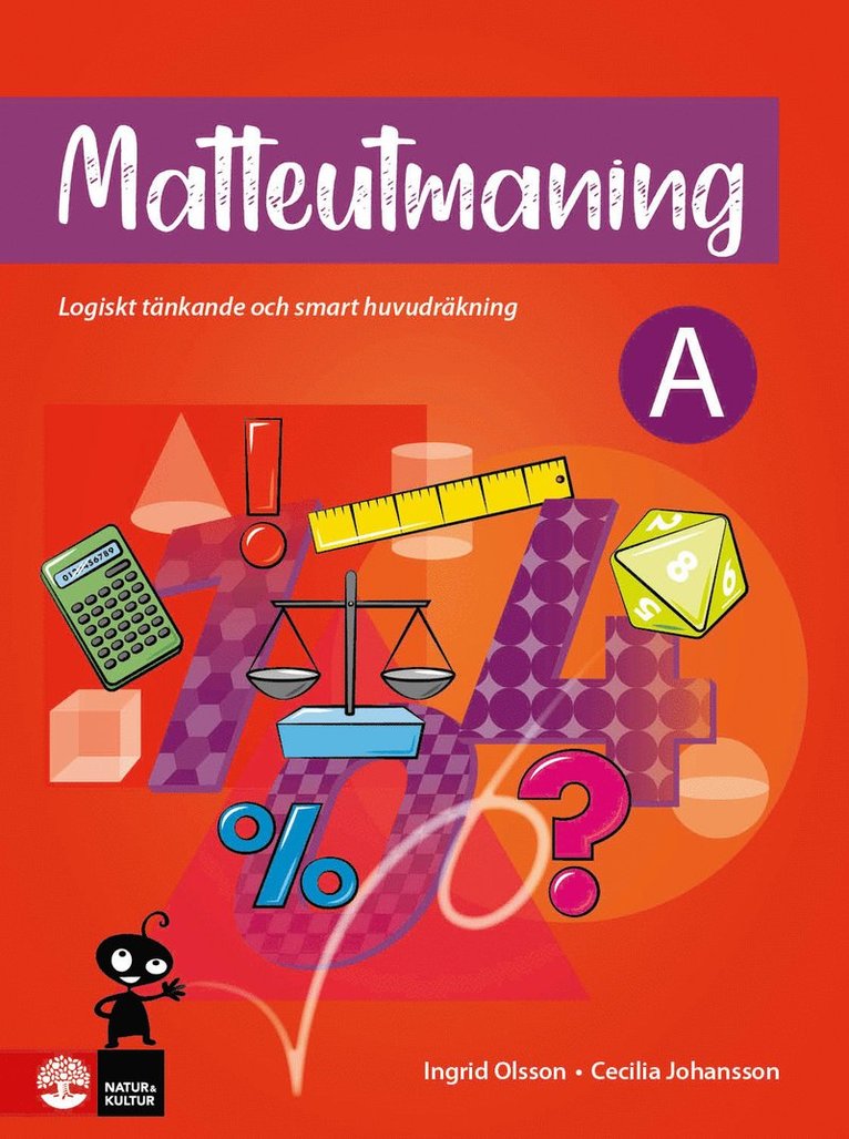 Ingrid Olsson, Cecilia Johansson - Matteutmaning A : Logiskt tänkande och smart huvudräkning, Häftad