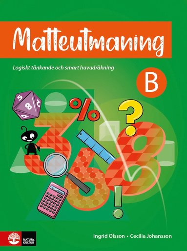 bokomslag Matteutmaning B : Logiskt tänkande och smart huvudräkning