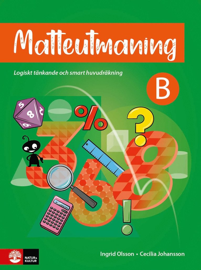Ingrid Olsson, Cecilia Johansson - Matteutmaning B : Logiskt tänkande och smart huvudräkning, Häftad